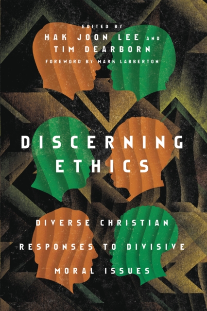Discerning Ethics : Diverse Christian Responses to Divisive Moral Issues, EPUB eBook