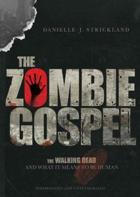 The Zombie Gospel - The Walking Dead and What It Means to Be Human, Paperback / softback Book
