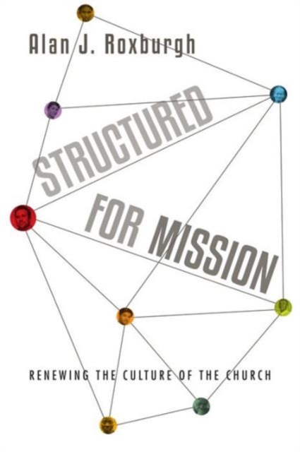 Structured for Mission : Renewing the Culture of the Church, Paperback / softback Book
