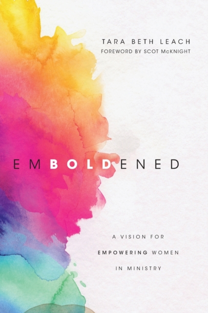 Emboldened - A Vision for Empowering Women in Ministry, Paperback / softback Book