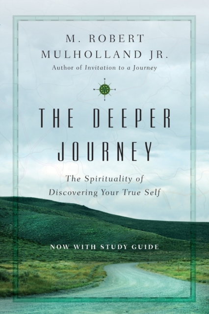 The Deeper Journey – The Spirituality of Discovering Your True Self, Paperback / softback Book