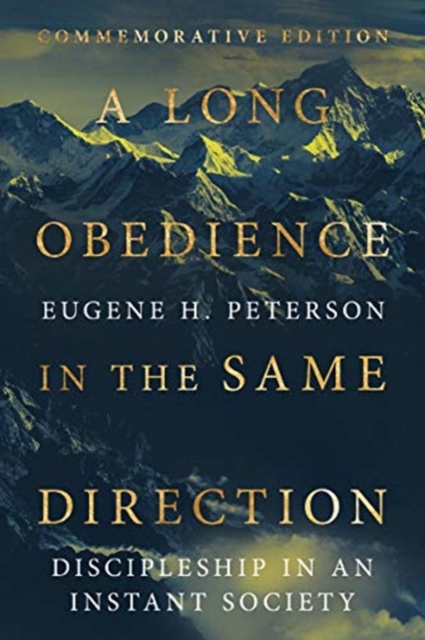 A Long Obedience in the Same Direction : Discipleship in an Instant Society, Hardback Book