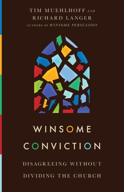 Winsome Conviction : Disagreeing Without Dividing the Church, EPUB eBook