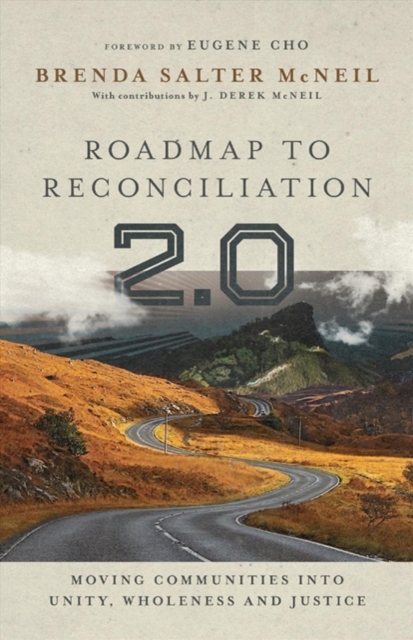 Roadmap to Reconciliation 2.0 – Moving Communities into Unity, Wholeness and Justice, Hardback Book