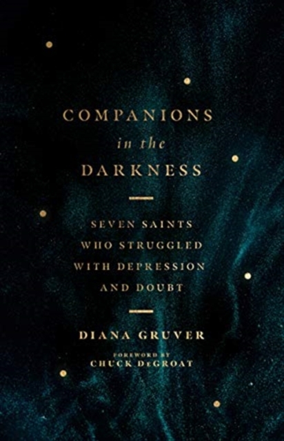 Companions in the Darkness – Seven Saints Who Struggled with Depression and Doubt, Paperback / softback Book