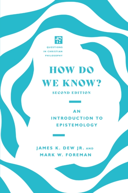 How Do We Know? : An Introduction to Epistemology, EPUB eBook