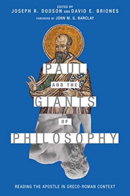 Paul and the Giants of Philosophy - Reading the Apostle in Greco-Roman Context, Paperback / softback Book