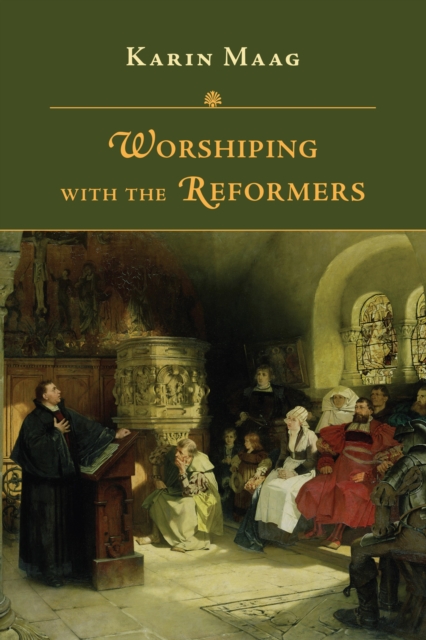 Worshiping with the Reformers, EPUB eBook