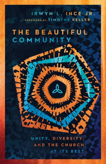 The Beautiful Community : Unity, Diversity, and the Church at Its Best, EPUB eBook