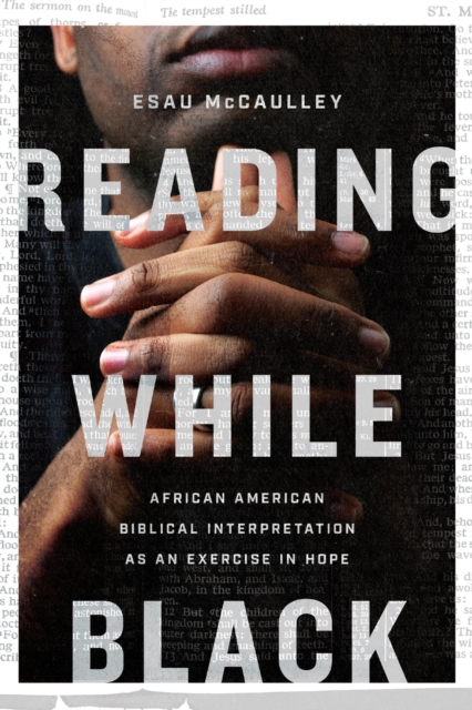 Reading While Black : African American Biblical Interpretation as an Exercise in Hope, EPUB eBook