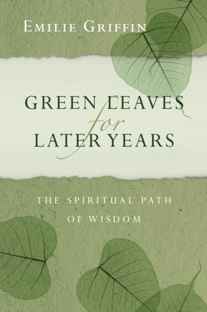 Green Leaves for Later Years : The Spiritual Path of Wisdom, EPUB eBook