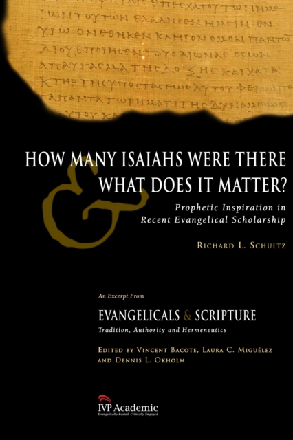 How Many Isaiahs Were There and What Does It Matter? : Prophetic Inspiration in Recent Evangelical Scholarship, EPUB eBook