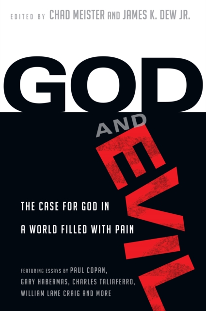 God and Evil : The Case for God in a World Filled with Pain, EPUB eBook