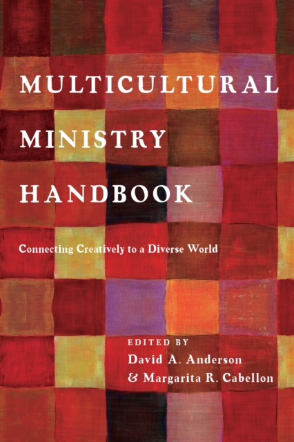 Multicultural Ministry Handbook : Connecting Creatively to a Diverse World, EPUB eBook