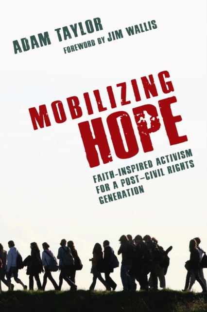 Mobilizing Hope : Faith-Inspired Activism for a Post-Civil Rights Generation, EPUB eBook