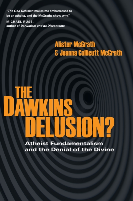 The Dawkins Delusion? : Atheist Fundamentalism and the Denial of the Divine, EPUB eBook