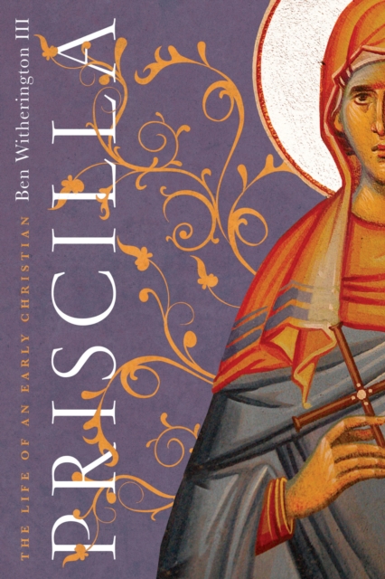 Priscilla : The Life of an Early Christian, EPUB eBook