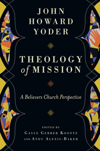 Theology of Mission : A Believers Church Perspective, EPUB eBook
