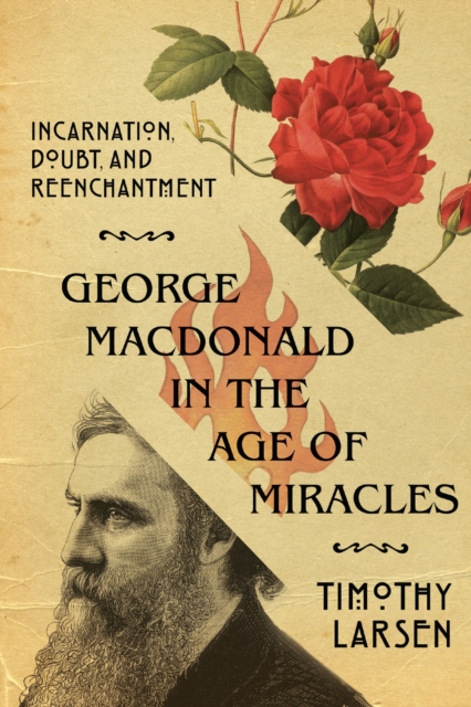 George MacDonald in the Age of Miracles : Incarnation, Doubt, and Reenchantment, EPUB eBook