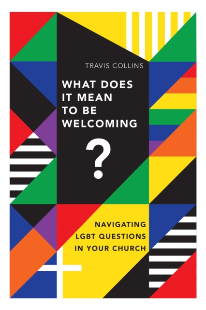 What Does It Mean to Be Welcoming? : Navigating LGBT Questions in Your Church, EPUB eBook