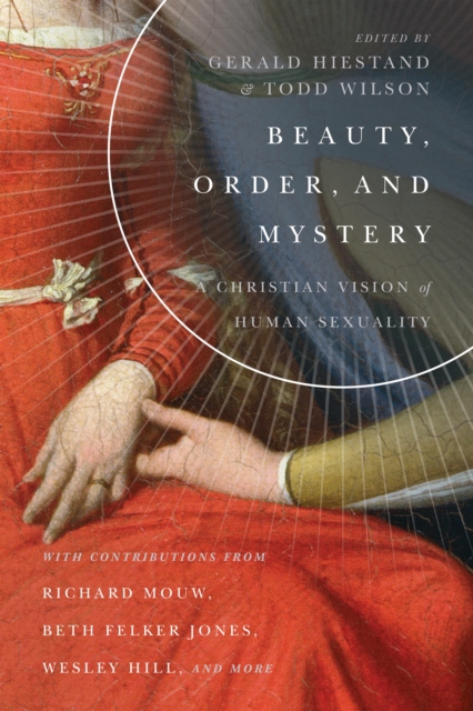 Beauty, Order, and Mystery : A Christian Vision of Human Sexuality, EPUB eBook