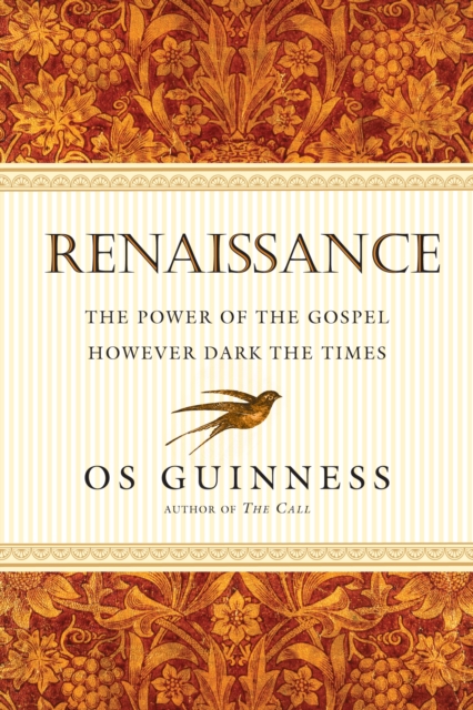Renaissance : The Power of the Gospel However Dark the Times, EPUB eBook