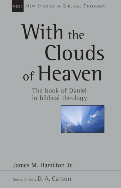 With the Clouds of Heaven : The Book of Daniel in Biblical Theology, EPUB eBook
