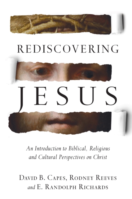 Rediscovering Jesus : An Introduction to Biblical, Religious and Cultural Perspectives on Christ, EPUB eBook