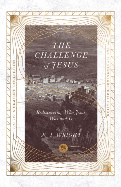 The Challenge of Jesus : Rediscovering Who Jesus Was and Is, EPUB eBook