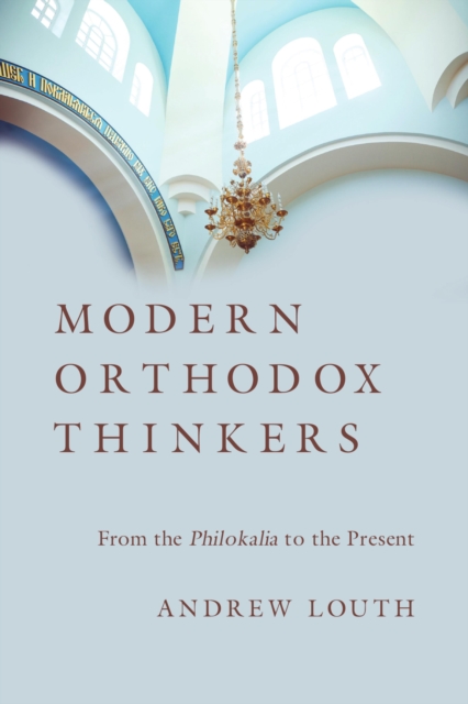 Modern Orthodox Thinkers : From the Philokalia to the Present, EPUB eBook