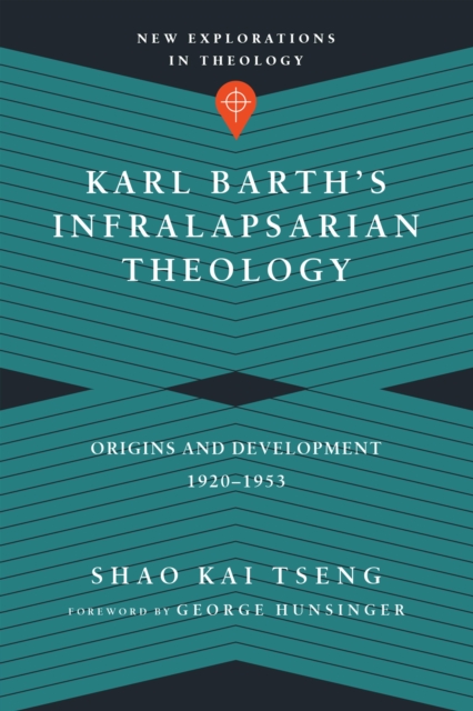 Karl Barth's Infralapsarian Theology : Origins and Development, 1920-1953, EPUB eBook