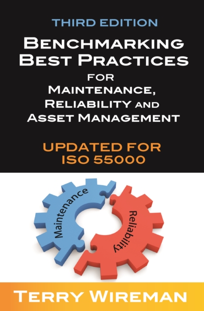 Benchmarking Best Practices for Maintenance, Reliability and Asset Management, Hardback Book