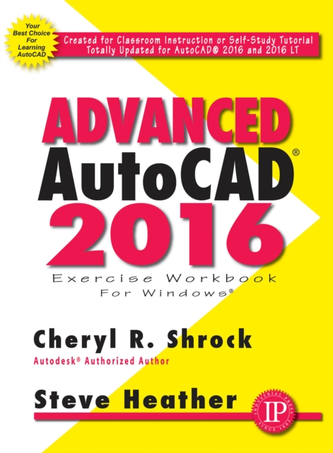 Advanced AutoCAD® 2016 Exercise Workbook, Paperback / softback Book