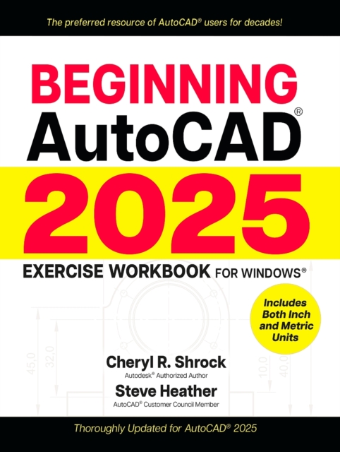 Beginning AutoCAD(R) 2025 Exercise Workbook : For Windows(R), Paperback Book