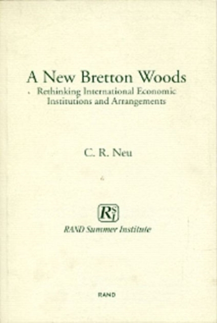 New Bretton Woods : Rethinking International Economic Institutions and Arrangements, Paperback / softback Book