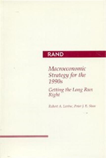 Macroeconomic Strategy for the 1990s : Getting the Long Run Right, Paperback / softback Book