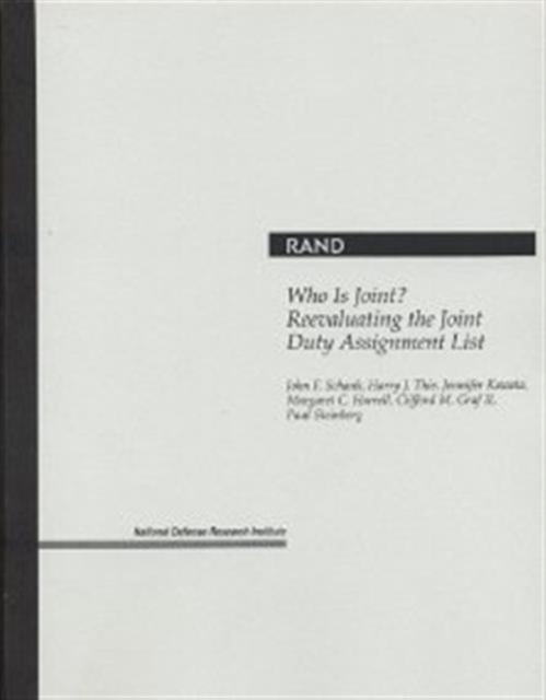 Who is Joint? : Reevaluating the Joint Duty Assignment List, Paperback / softback Book