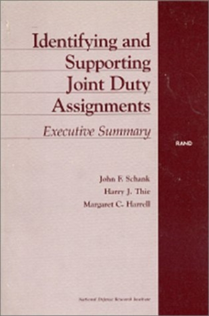 Identifying and Supporting Joint Duty Assignments : Executive Summary, Paperback Book