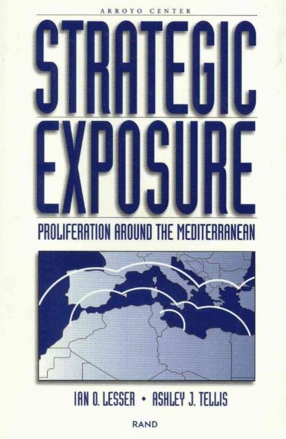 Strategic Exposure : Proliferation Around the Mediterranean, Paperback / softback Book