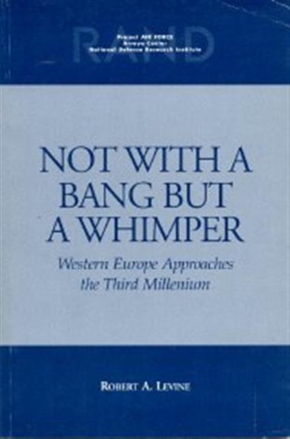 Not with a Bang but a Whimper : Western Europe Approaches the Third Millennium, Paperback / softback Book