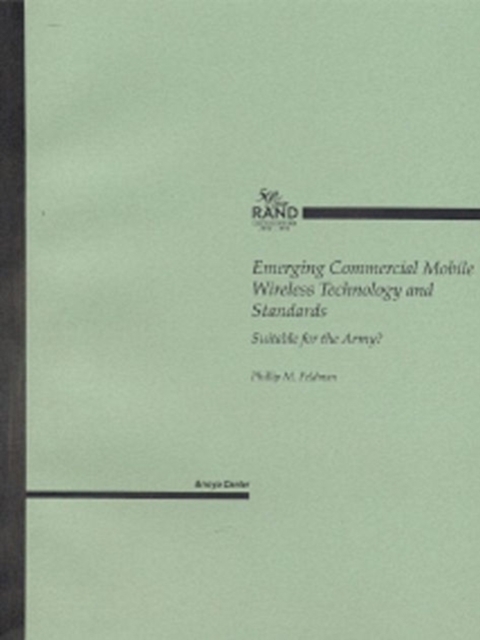 Emerging Commercial Mobile Wireless Technology and Standards : Suitable for the Army?, Paperback / softback Book