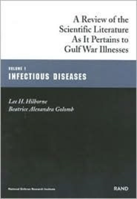 A Review of the Scientific Literature as it Pertains to Gulf War Illnesses : Infectious Diseases v. 1, Paperback / softback Book