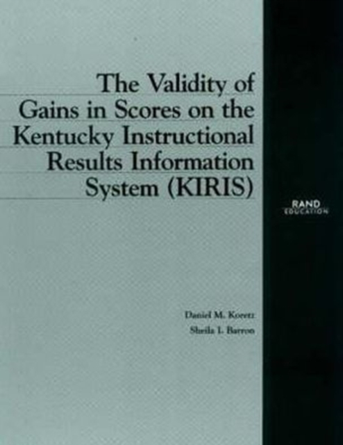 The Validity of Gains in Scores on the Kentucky Instructional Results Information System (Kiris), Paperback / softback Book
