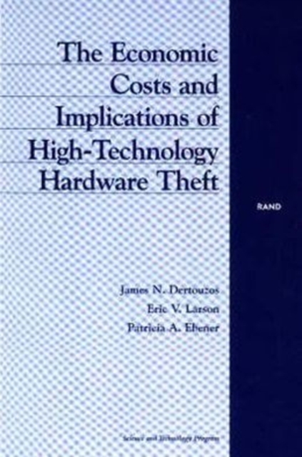 The Economic Costs and Implications of High-technology Hardware Thefts, Paperback / softback Book