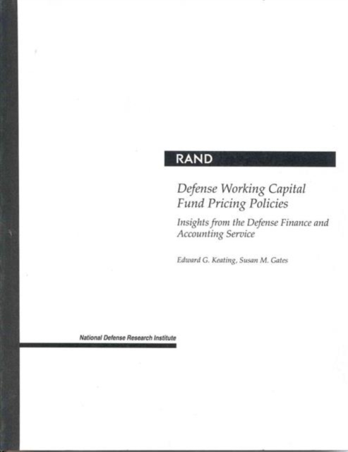 Defense Working Capital Fund Pricing Policies : Insights from the Defense Finance and Accounting Service, Paperback / softback Book