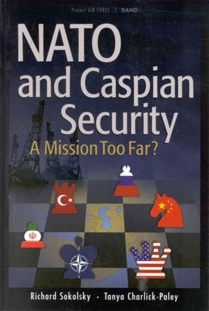 NATO and Caspian Security : A Mission Too Far?, Paperback / softback Book