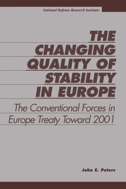 The Changing Quality of Stability in Europe : The Conventional Forces in Europe Treaty toward 2001, Paperback / softback Book
