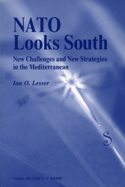 NATO Looks South : New Challenges and New Strategies in the Mediterranean, Paperback / softback Book