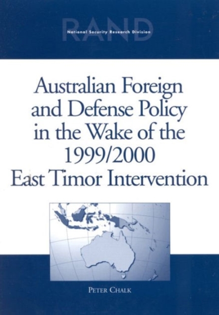 Australian Foreign and Defense Policy in the Wake of the 1999/2000 East Timor Intervention, Paperback / softback Book