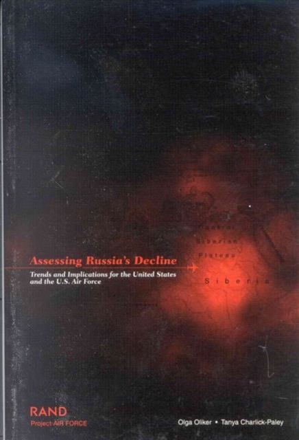Assessing Russia's Decline : Trends and Implications for the United States Air Force, Paperback / softback Book